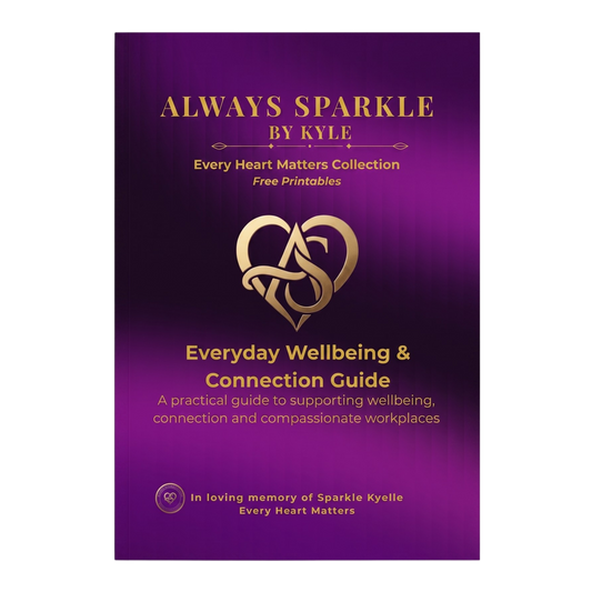Dark-purple-and-gold cover for the Always Sparkle by Kyle Everyday Wellbeing and Connection Guide, featuring the heart emblem, Free Printables label, workplace wellbeing subtitle, and memorial dedication to Sparkle Kyelle.